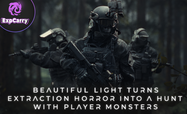Beautiful Light Turns Extraction Horror Into a Hunt With Player Monsters