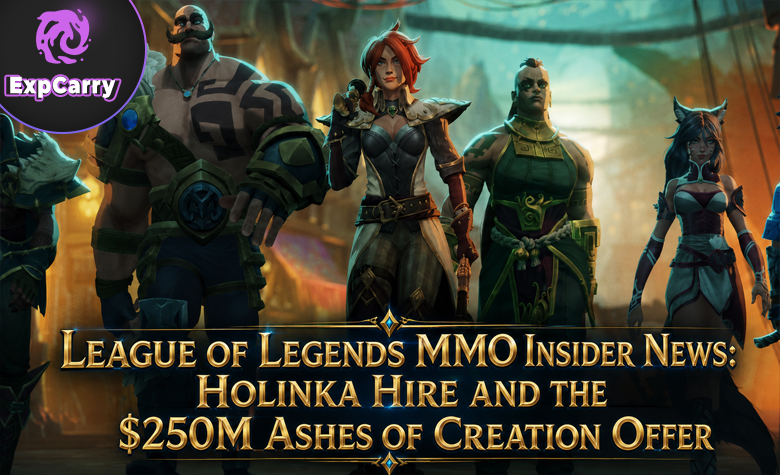  League of Legends MMO Insider News: Holinka Hire and the $250M Ashes of Creation Offer