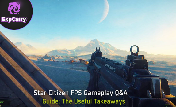Star Citizen FPS Gameplay Q&A Guide: The Useful Takeaways