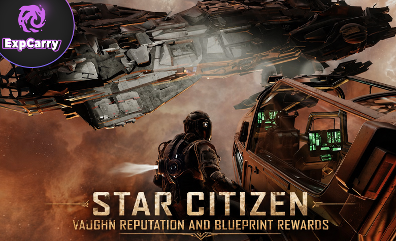 Star Citizen Vaughn Reputation and Blueprint Rewards