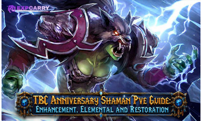 TBC Anniversary Shaman PvE Guide: Enhancement, Elemental and Restoration