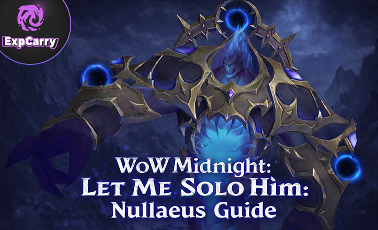 WoW Midnight: Let Me Solo Him: Nullaeus Guides