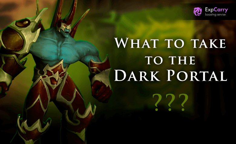 What to take to the Dark Portal?