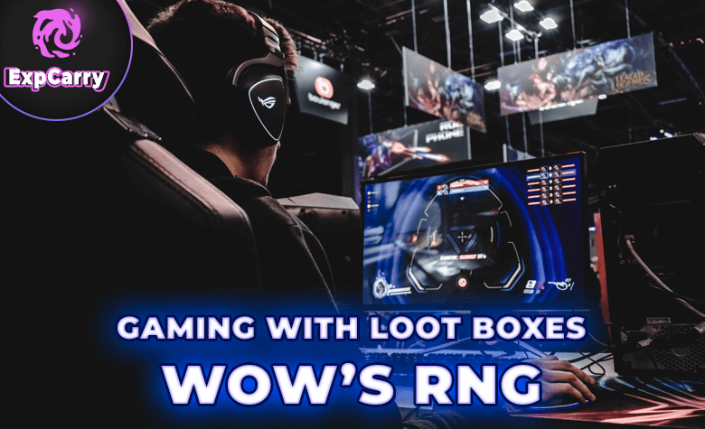 Gaming with Loot Boxes: WoW's RNG