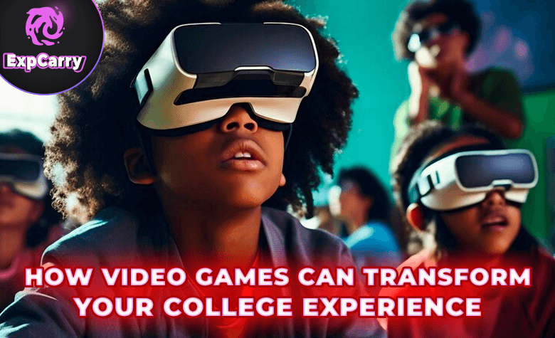 How Video Games Can Transform Your College Experience