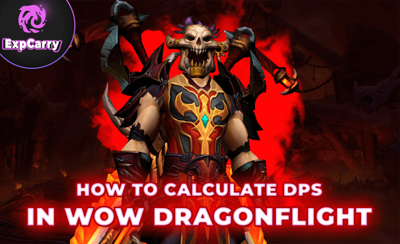 How to calculate DPS in WoW Dragonflight? - Complete Guide 2024