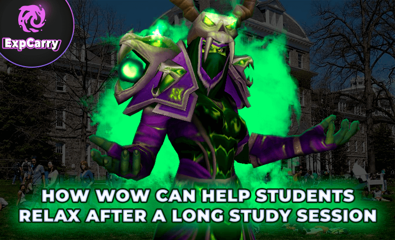 How WoW Can Help Students Relax After a Long Study Session