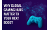 Why Global Gaming Hubs Matter To Your Next Boost