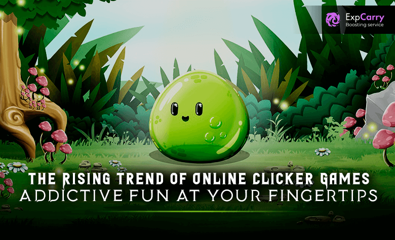The Rising Trend of Online Clicker Games: Addictive Fun at Your Fingertips