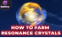 How to Farm Resonance Crystals