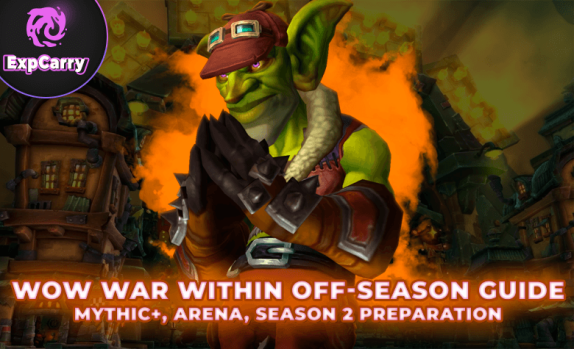 WoW War Within Off-Season Guide: Mythic+, Arena, Season 2 Preparation