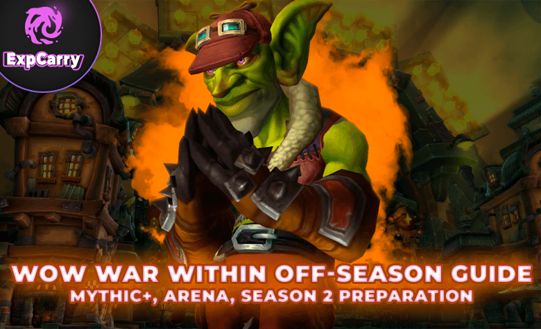 WoW War Within Off-Season Guide: Mythic+, Arena, Season 2 Preparation