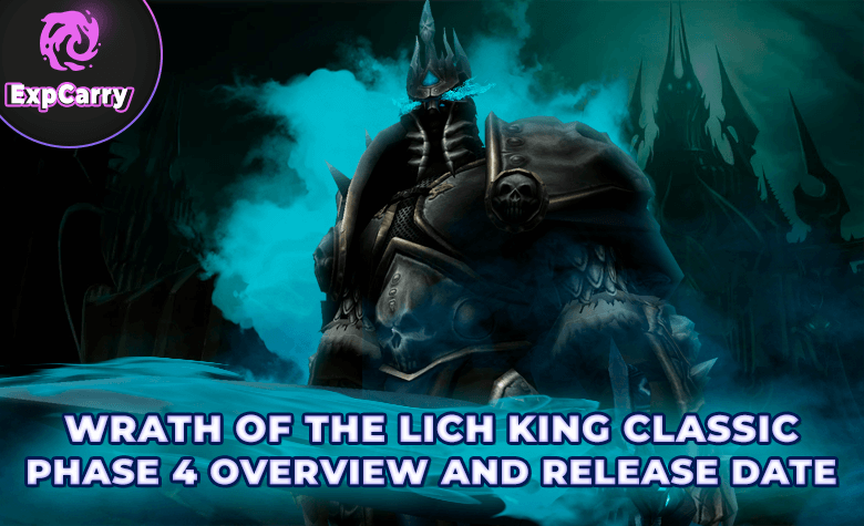 Wrath of the Lich King Classic: Phase 4 Overview and Release Date