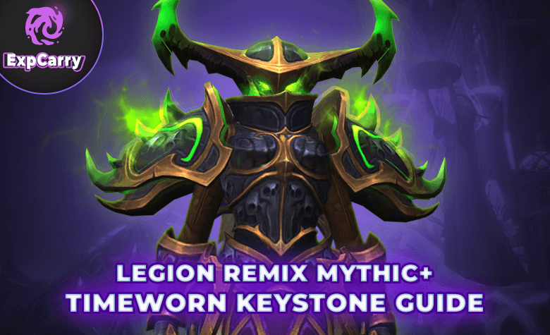 Legion Remix Timeworn Keystone (Mythic+) Guide