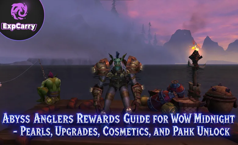 Abgrundfischer Belohnungen Guide fuer WoW Midnight - Perlen, Upgrades, Kosmetik und Pahk-Freischaltung