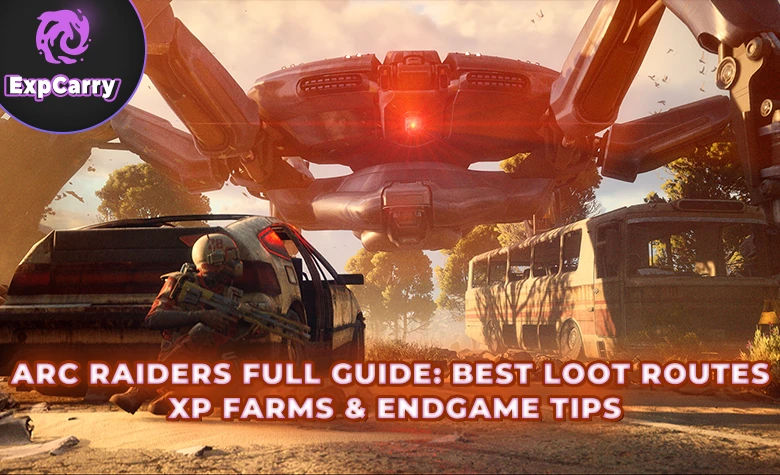 Arc Raiders Full Guide: Best Loot Routes, XP Farms & Endgame Tips Arc Raiders Full Guide: Best Loot Routes, XP Farms & Endgame Tips