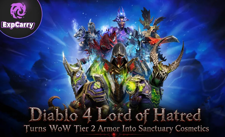 Diablo 4 Lord of Hatred bringt WoW Tier 2-Ruestungen als Sanctuary-Kosmetik