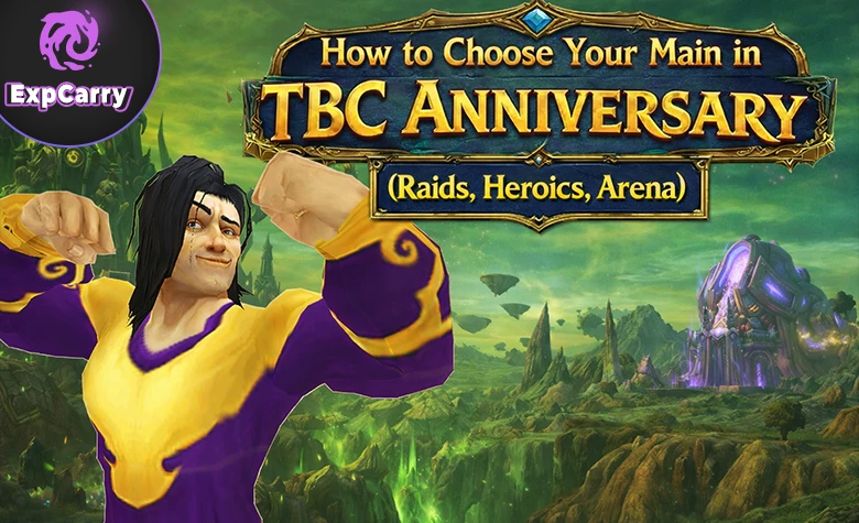 How to Choose Your Main in TBC Anniversary (Raids, Heroics, Arena)