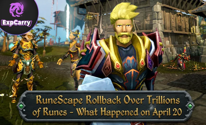 RuneScape Rollback Over Trillions of Runes - What Happened on April 20