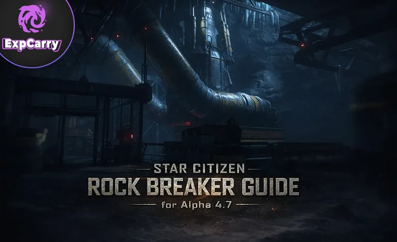 Star Citizen Rock Breaker Guide fuer Alpha 4.7 Star Citizen Rock Breaker Guide fuer Alpha 4.7