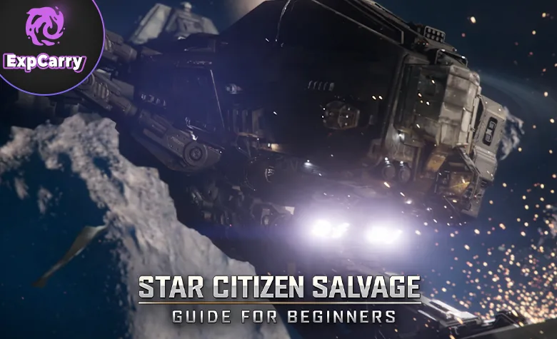 Star Citizen Salvage Guide fuer Einsteiger Star Citizen Salvage Guide fuer Einsteiger