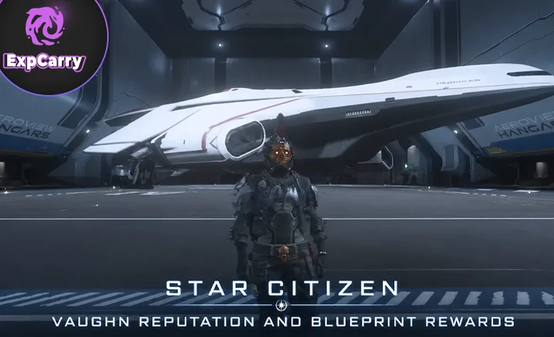 Star Citizen Vaughn Reputation and Blueprint Rewards