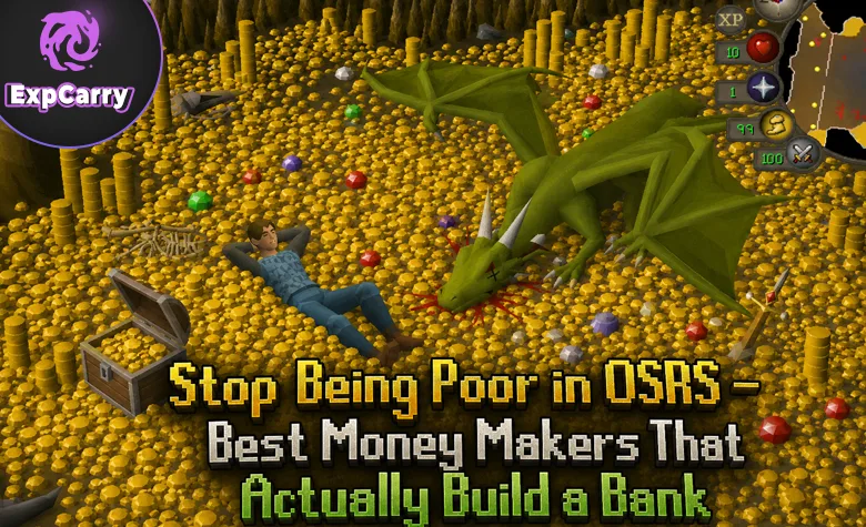 Stop Being Poor in OSRS - Best Money Makers That Actually Build a Bank