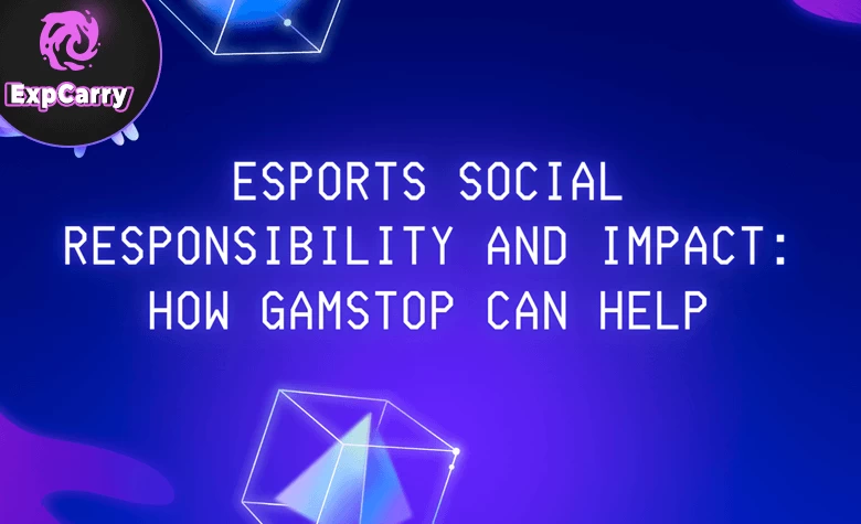 eSports Social Responsibility and Impact: How GamStop Can Help