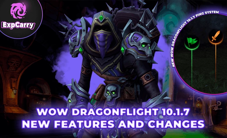 WoW Dragonflight 10.1.7: Ihr ultimativer Leitfaden zu neuen Funktionen und Änderungen