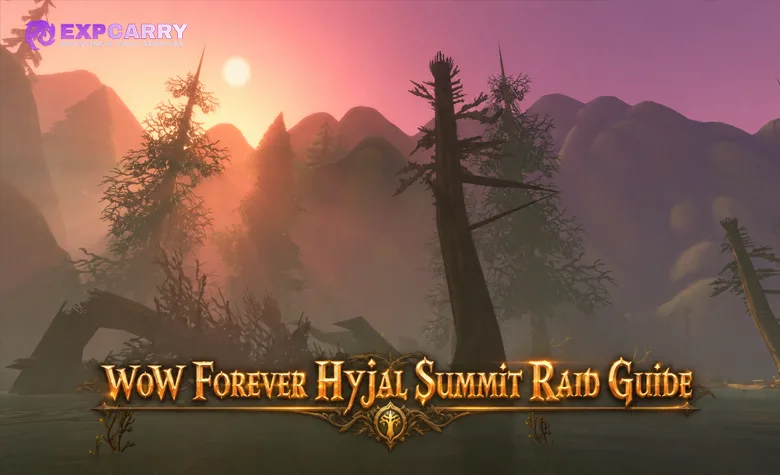 WoW Forever : Guide du raid du sommet d’Hyjal WoW Forever : Guide du raid du sommet d’Hyjal