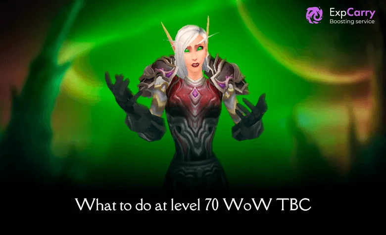 ¿Qué hacer al nivel 70 en WoW TBC? ¿Qué hacer al nivel 70 en WoW TBC?