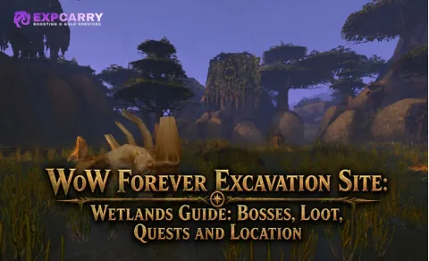 Excavation Site: Wetlands en WoW Forever: guía de jefes, botín, misiones y ubicación