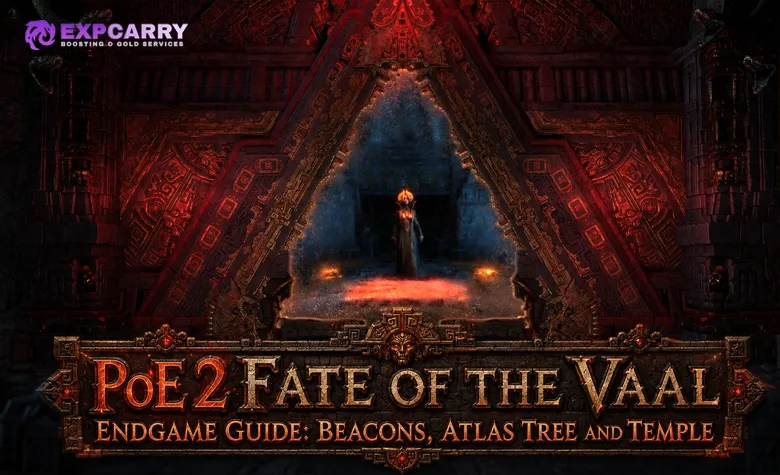 PoE 2 Fate of the Vaal Endgame Guide: Beacons, Atlas Tree and Temple