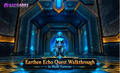 Earthen Echo : guide de quête dans WoW Forever