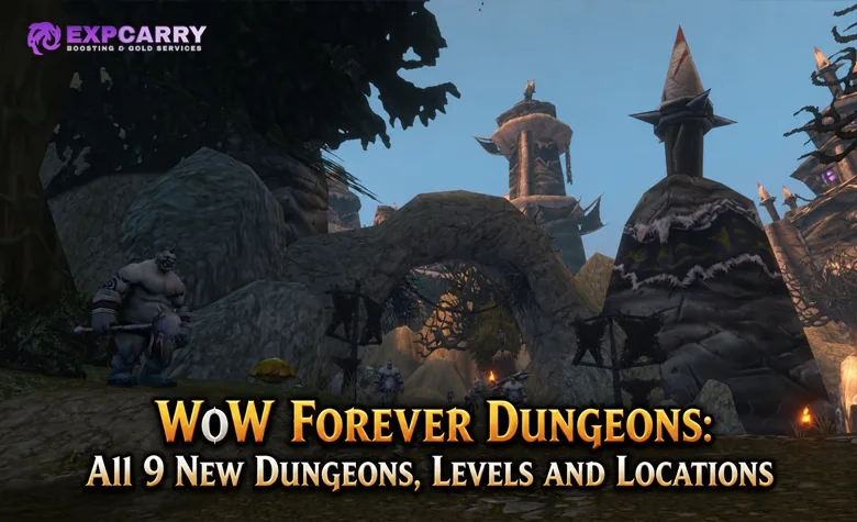 Mazmorras de WoW Forever: las 9 nuevas, niveles y ubicaciones