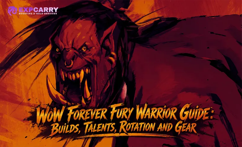 WoW Forever Fury Warrior Guide: Builds, Talents, Rotation and Gear