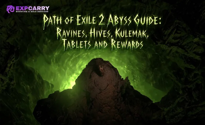 Guide de l’Abysse dans Path of Exile 2 : ravins, ruches, Kulemak, tablettes et récompenses