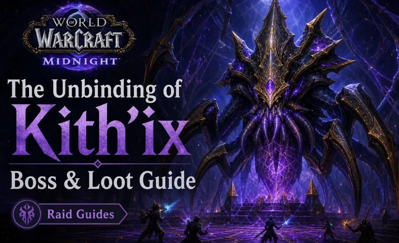 The Unbinding of Kith'ix : Guide du Boss et du Butin The Unbinding of Kith'ix : Guide du Boss et du Butin