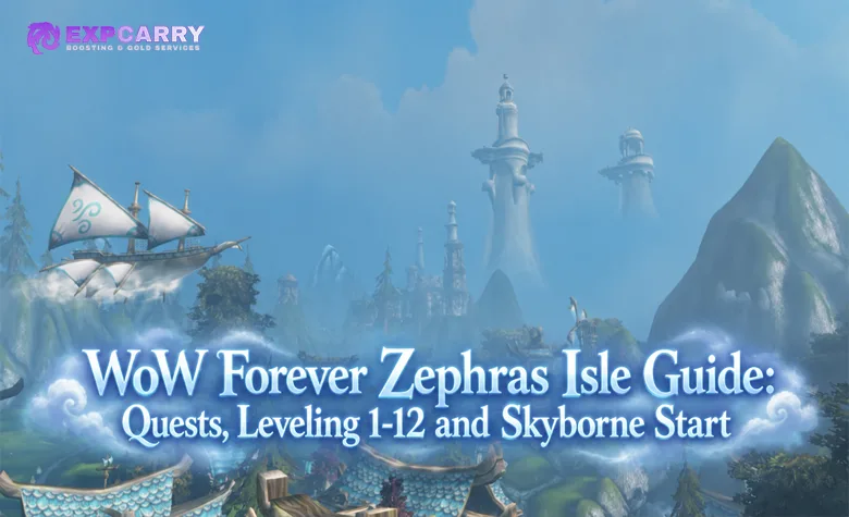 WoW Forever Zephras Isle Guide: Quests, Leveling 1-12 and Skyborne Start
