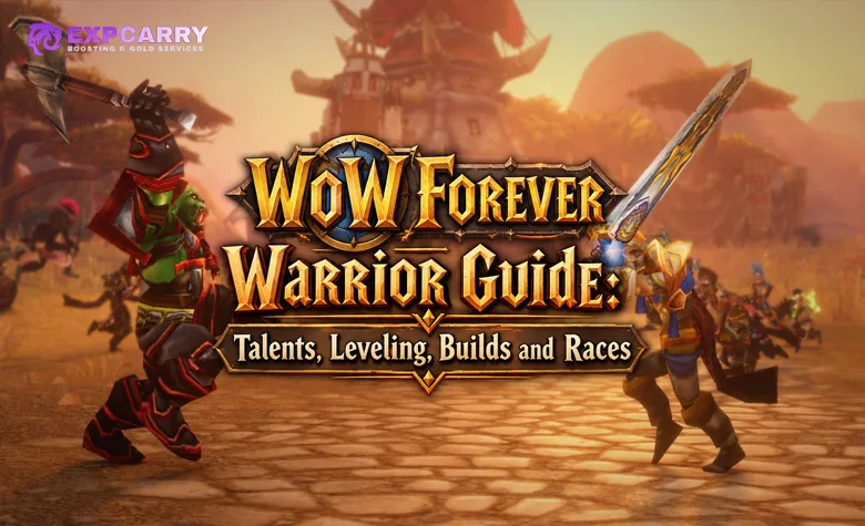 Guía del guerrero de WoW Forever: mejores builds, talentos, leveo y tanqueo