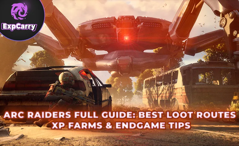 Guía completa de ARC Raiders: mejores rutas de botín, granjas de XP y consejos para el final del juego