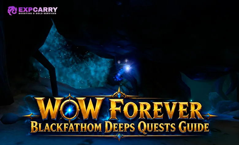 WoW Forever Blackfathom Deeps: Quests & Rewards
