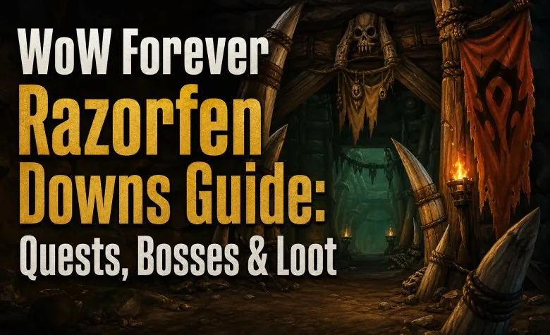 WoW Forever Razorfen Downs Guide: Quests, Bosses & Loot