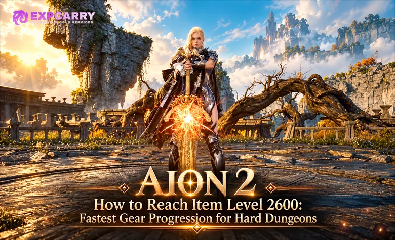 AION 2 How to Reach Item Level 2600: Fastest Gear Progression for Hard Dungeons