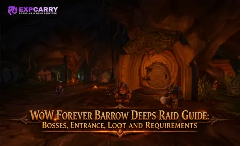Guía de la raid Barrow Deeps de WoW Forever: jefes, acceso, botín y requisitos