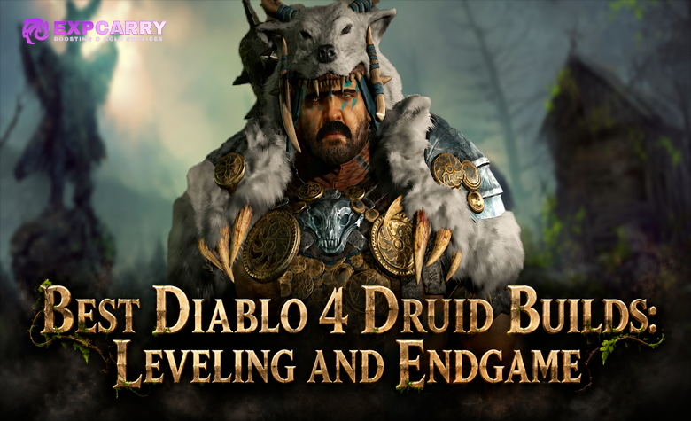 Best Diablo 4 Druid Builds: Leveling and Endgame