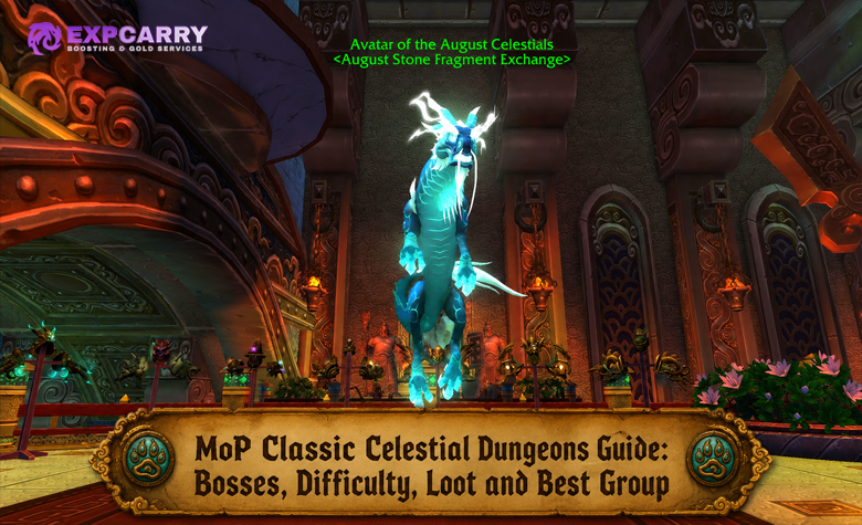 MoP Classic Celestial Dungeons Guide: Bosses, Difficulty, Loot and Best Group MoP Classic Celestial Dungeons Guide: Bosses, Difficulty, Loot and Best Group