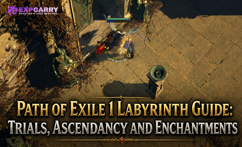 Path of Exile 1 Labyrinth-Guide: Prüfungen, Aszendenz und Verzauberungen