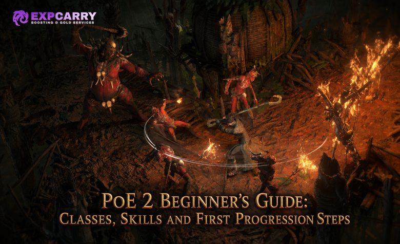 PoE 2 Beginner's Guide: Classes, Skills and First Progression Steps PoE 2 Beginner's Guide: Classes, Skills and First Progression Steps