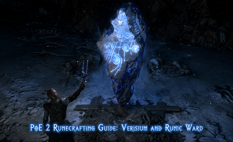 PoE 2 Runecrafting Guide: Verisium and Runic Ward